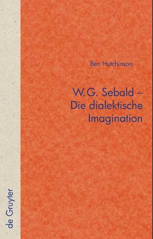W.G. Sebald - Die dialektische Imagination