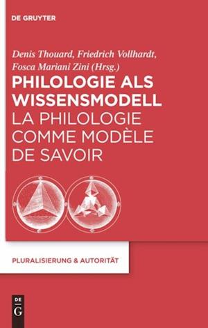 Philologie als Wissensmodell / La philologie comme modèle de savoir