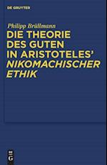 Die Theorie des Guten in Aristoteles'' "Nikomachischer Ethik"