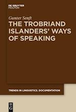 The Trobriand Islanders'' Ways of Speaking