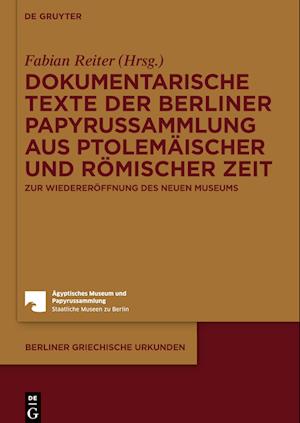 Dokumentarische Texte der Berliner Papyrussammlung aus ptolemäischer und römischer Zeit