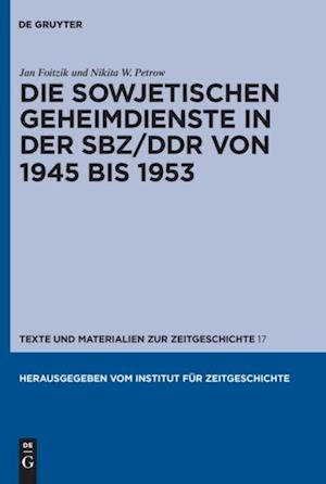 Die sowjetischen Geheimdienste in der SBZ/DDR von 1945 bis 1953