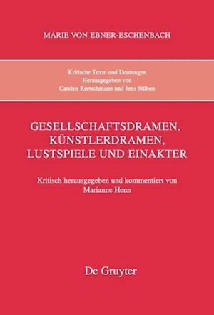 Gesellschaftsdramen, Künstlerdramen, Lustspiele und Einakter