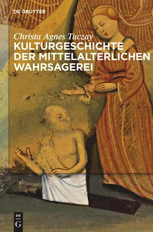 Kulturgeschichte Der Mittelalterlichen Wahrsagerei