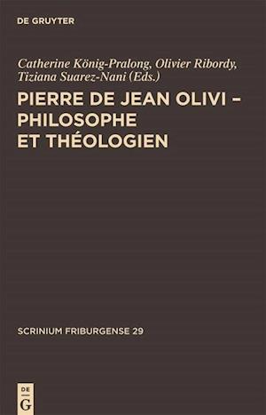 Pierre de Jean Olivi - Philosophe et théologien