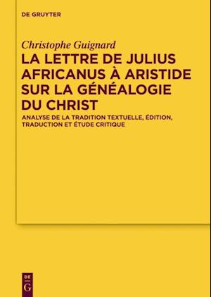 La lettre de Julius Africanus à Aristide sur la généalogie du Christ