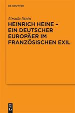 Heinrich Heine - ein deutscher Europäer im französischen Exil