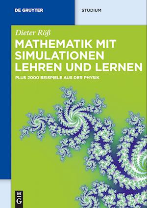 Mathematik mit Simulationen lehren und lernen