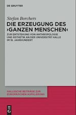 Die Erzeugung des ‘ganzen Menschen’