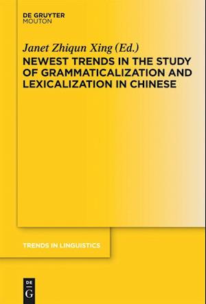 Newest Trends in the Study of Grammaticalization and Lexicalization in Chinese