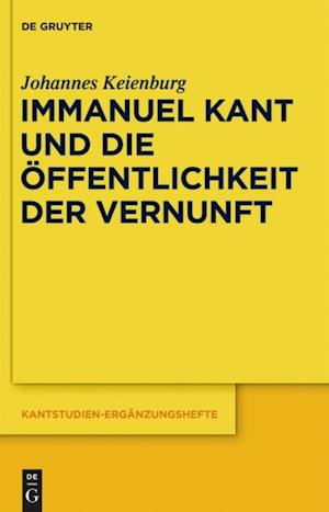 Immanuel Kant und die Öffentlichkeit der Vernunft