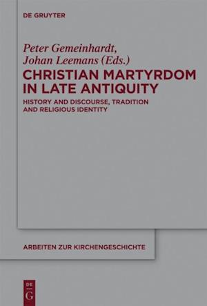 Christian Martyrdom in Late Antiquity (300-450 AD)