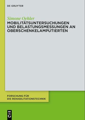 Mobilitätsuntersuchungen und Belastungsmessungen an Oberschenkelamputierten