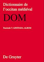 Dictionnaire de l¿occitan médiéval (DOM), Fasc. 7, ajost-album