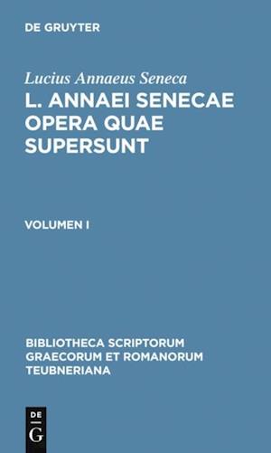 L. Annaei Senecae opera quae supersunt