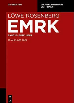 Löwe/Rosenberg. Die Strafprozeßordnung und das Gerichtsverfassungsgesetz Band 12. MRK; IPBPR