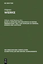 Homilien zum Hexateuch in Rufins Ubersetzung. Teil 1: Die Homilien zu Genesis, Exodus und Leviticus