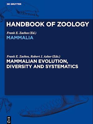 Handbook of Zoology/ Handbuch der Zoologie, Mammalian Evolution, Diversity and Systematics