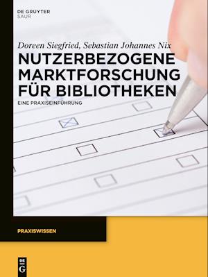 Nutzerbezogene Marktforschung für Bibliotheken