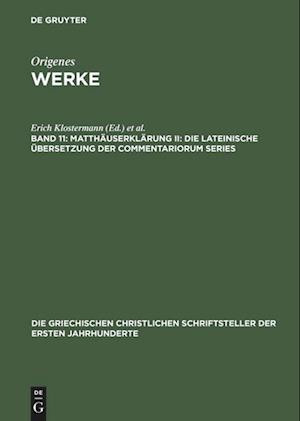 Matthäuserklärung II: Die lateinische Übersetzung der Commentariorum Series