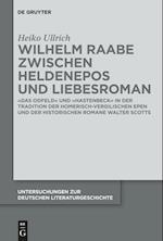 Wilhelm Raabe zwischen Heldenepos und Liebesroman