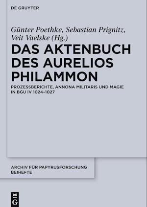 Das Aktenbuch des Aurelios Philammon