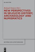 New Perspectives in Seleucid History, Archaeology and Numismatics