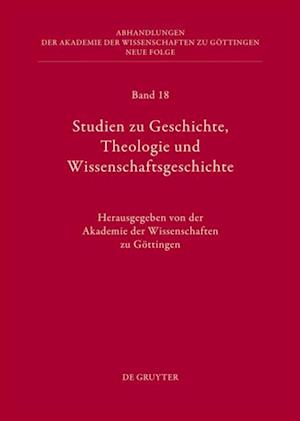 Studien zu Geschichte, Theologie und Wissenschaftsgeschichte