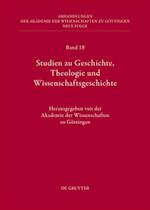 Studien zu Geschichte, Theologie und Wissenschaftsgeschichte