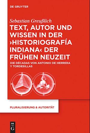 Text, Autor und Wissen in der 'historiografía indiana' der Frühen Neuzeit