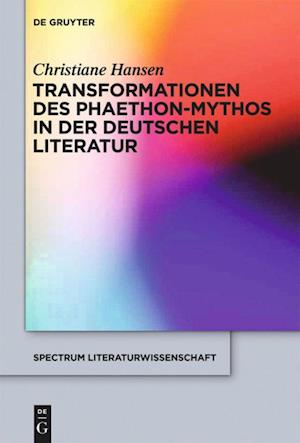 Transformationen Des Phaethon-Mythos in Der Deutschen Literatur