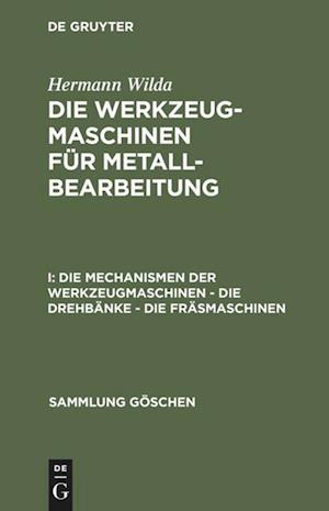 Die Mechanismen der Werkzeugmaschinen - Die Drehbänke - Die Fräsmaschinen