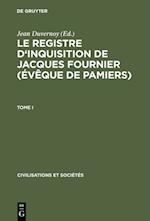 Le Registre d''inquisition de Jacques Fournier (évêque de Pamiers)