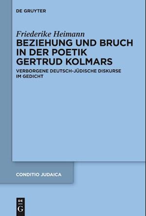 Beziehung und Bruch in der Poetik Gertrud Kolmars