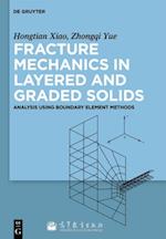 Fracture Mechanics in Layered and Graded Solids
