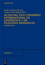 Actas del XXVI Congreso Internacional de Lingüística y de Filología Románicas. Tome I