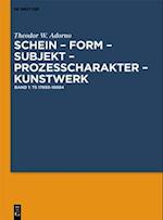 Schein - Form - Subjekt - Prozeßcharakter - Kunstwerk