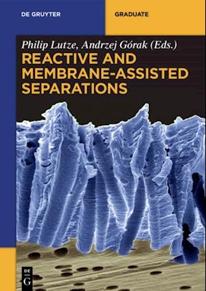 Reactive and Membrane-Assisted Separations