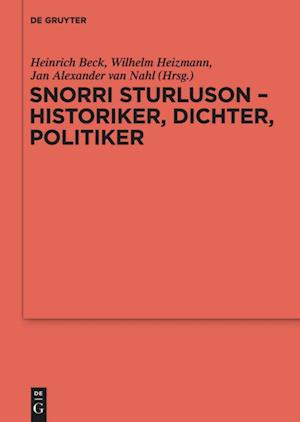 Snorri Sturluson - Historiker, Dichter, Politiker