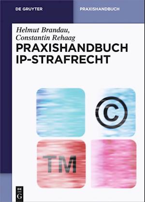 Praxishandbuch IP-Strafrecht