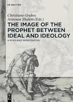 The Image of the Prophet between Ideal and Ideology