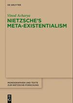 Nietzsche s Meta-Existentialism
