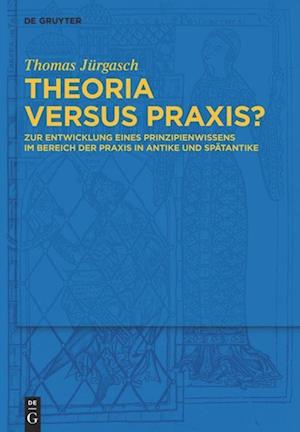 Theoria versus Praxis?