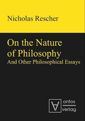 On the Nature of Philosophy and Other Philosophical Essays