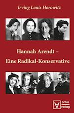 Hannah Arendt - Eine Radikal-Konservative