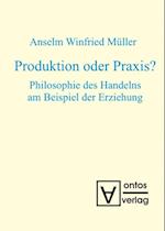 Produktion oder Praxis?