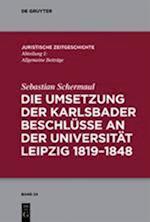 Die Umsetzung der Karlsbader Beschlüsse an der Universität Leipzig 1819-1848