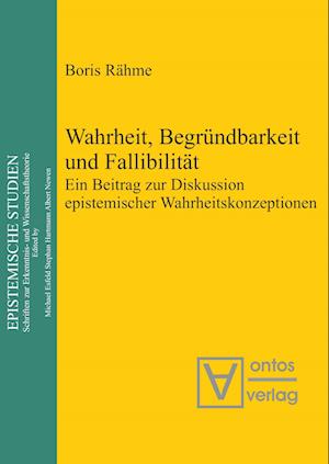 Wahrheit, Begründbarkeit und Fallibilität