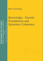 Knowledge - Genetic Foundations and Epistemic Coherence