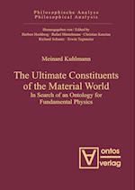 The Ultimate Constituents of the Material World